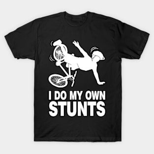 I Do My Own Stunts Bicycle Bicycling T-Shirt